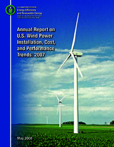 Annual Report on U.S. Wind Power Installation, Cost, and Performance Trends: 2007 Contents Introduction . . . . . . . . . . . . . . . . . . . . . . . . . . . . . . . . . . . . . . . . . . . . . . . . 3 U.S. Wind Power C