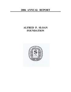 2006 ANNUAL REPORT  ALFRED P. SLOAN FOUNDATION  CONTENTS