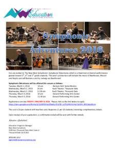 You are invited to The New West Symphony’s Symphonic Adventures which is a theatrical orchestral performance geared toward 3rd, 4th and 5th grade students. This year’s production will include the music of Beethoven, 