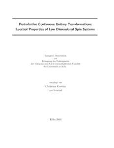 Perturbative Continuous Unitary Transformations: Spectral Properties of Low Dimensional Spin Systems Inaugural-Dissertation zur Erlangung des Doktorgrades