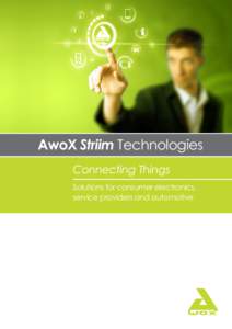 AwoX Striim Technologies Connecting Things Solutions for consumer electronics, service providers and automotive  Powerful solutions for