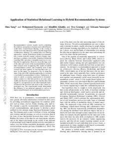 Application of Statistical Relational Learning to Hybrid Recommendation Systems Shuo Yang* and Mohammed Korayem and Khalifeh AlJadda and Trey Grainger and Sriraam Natarajan* * School of Informatics and Computing, Indiana