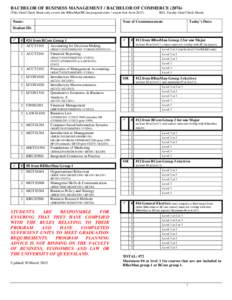 BACHELOR OF BUSINESS MANAGEMENT / BACHELOR OF COMMERCEThis Grad Check Sheet only covers the BBusMan/BCom program rules / course lists fromName:  BEL Faculty Grad Check Sheets