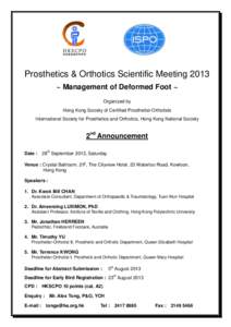Prosthetics & Orthotics Scientific Meeting 2013 ~ Management of Deformed Foot ~ Organized by Hong Kong Society of Certified Prosthetist-Orthotists International Society for Prosthetics and Orthotics, Hong Kong National S