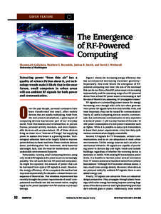 C ov er F e at u re  The Emergence of RF-Powered Computing Shyamnath Gollakota, Matthew S. Reynolds, Joshua R. Smith, and David J. Wetherall