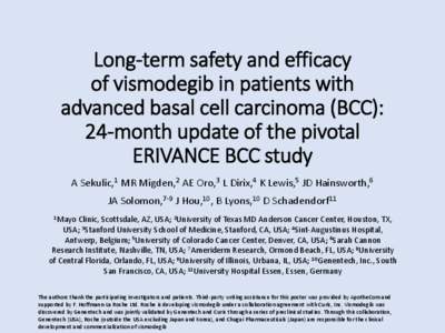 Long-term safety and efficacy of vismodegib in patients with advanced basal cell carcinoma (BCC): 24-month update of the pivotal ERIVANCE BCC study A Sekulic,1 MR Migden,2 AE Oro,3 L Dirix,4 K Lewis,5 JD Hainsworth,6