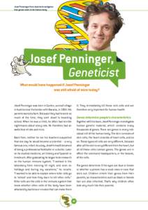 Josef Penninger from Austria investigates how genes work in the human body. Josef Penninger, 	 Geneticist What would have happened if Josef Penninger