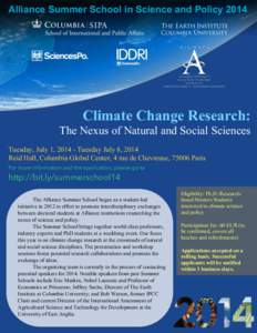 Alliance Summer School in Science and Policy[removed]Climate Change Research: The Nexus of Natural and Social Sciences Tuesday, July 1, [removed]Tuesday July 8, 2014 Reid Hall, Columbia Global Center, 4 rue de Chevreuse, 750