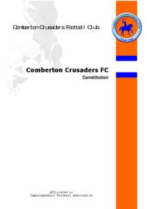 Comberton Crusaders FC – Constitution Last Updated July 2010 Comberton Crusaders Footbal l Cl ub  Comberton Crusaders FC