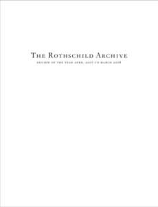 The Rothschild Archive review of the year april 2007 to march 2008 The Rothschild Archive Trust Trustees Baron Eric de Rothschild (Chair)