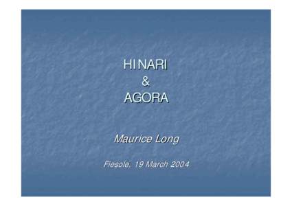 HINARI & AGORA Maurice Long Fiesole, 19 March 2004