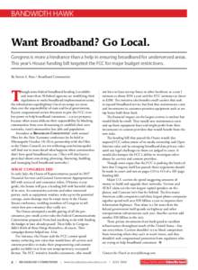 BANDWIDTH HAWK  Want Broadband? Go Local. Congress is more a hindrance than a help in ensuring broadband for underserved areas. This year’s House funding bill targeted the FCC for major budget restrictions. By Steven S