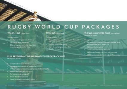 RUGBY WORLD CUP PACKAGES TOUCH LINE £15 per Head   TRY LINE £25 per head  Package includes: