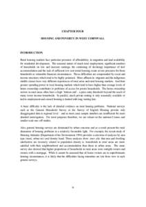 CHAPTER FOUR HOUSING AND POVERTY IN WEST CORNWALL INTRODUCTION Rural housing markets face particular pressures of affordability, in-migration and land availability for residential development. The seasonal nature of much