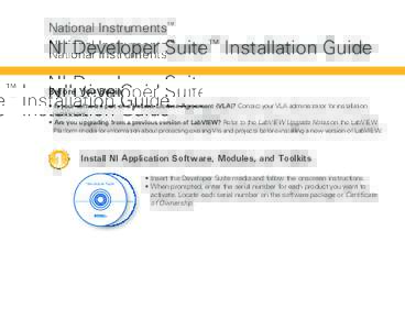 National Instruments™  NI Developer Suite™ Installation Guide Before You Begin • Is your software part of a Volume License Agreement (VLA)? Contact your VLA administrator for installation instructions.