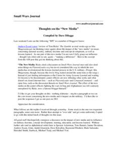 Small Wars Journal www.smallwarsjournal.com Thoughts on the “New Media” Compiled by Dave Dilegge Last weekend I sent out the following “RFI” to a number of bloggers I know: