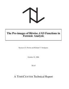 The Pre-images of Bitwise AND Functions in Forensic Analysis Kyriacos E. Pavlou and Richard T. Snodgrass  October 10, 2006