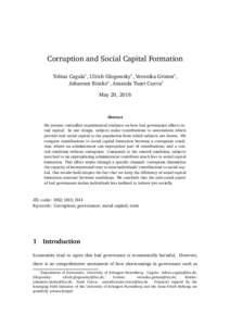 Corruption and Social Capital Formation Tobias Cagala∗ , Ulrich Glogowsky∗ , Veronika Grimm∗ , Johannes Rincke∗ , Amanda Tuset Cueva∗ May 20, 2016  Abstract
