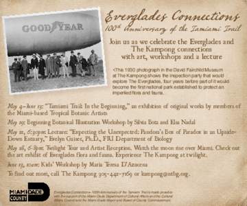 Everglades Connections  100 th Anniversary of the Tamiami Trail Join us as we celebrate the Everglades and The Kampong connections with art, workshops and a lecture