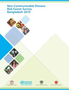 Non-Communicable Disease Risk Factor Survey Bangladesh 2010 Bangladesh Society of Medicine