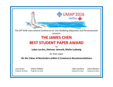 The 24th ACM International Conference on User Modeling Adaptation and Personalization presents THE JAMES CHEN BEST STUDENT PAPER AWARD to