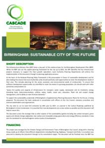 BIRMINGHAM: SUSTAINABLE CITY OF THE FUTURE SHORT DESCRIPTION This Infrastructure Delivery Plan (IDP) forms a key part of the evidence base for the Birmingham Development Plan (BDP). Whilst the BDP sets out the spatial pl