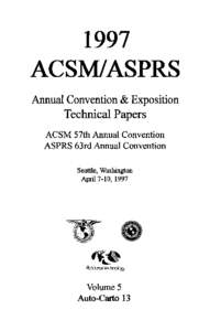 1997 ACSM/ASPRS Annual Convention & Exposition Technical Papers ACSM 57th Annual Convention ASPRS 63rd Annual Convention