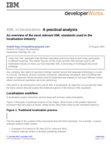 XML in localisation: A practical analysis An overview of the most relevant XML standards used in the localisation industry Rodolfo Raya ([removed]) Director of Product Development Heartsome Holdings Pte. Ltd