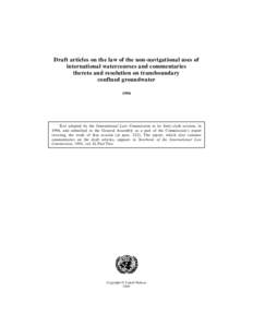 Draft articles on the law of the non-navigational uses of international watercourses and commentaries thereto and resolution on transboundary confined groundwater, 1994