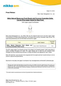 March 18, 2013  Press Release Nikko Asset Management Co., Ltd.  Nikko Natural Resources Fund (Equity and Currency) Australian Dollar