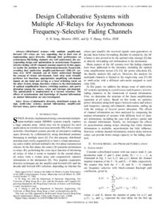 2808  IEEE TRANSACTIONS ON COMMUNICATIONS, VOL. 57, NO. 9, SEPTEMBER 2009 Design Collaborative Systems with Multiple AF-Relays for Asynchronous