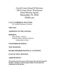 Carroll County Board Of Elections 300 S Center Street, Westminster Board Meeting Agenda December 19, :00 a.m.