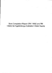Bore Completion Report (RNand RNfor Ngalikirlangu Outstation Water Supply 144.1 R13 POWER AND