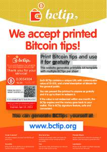 We accept printed Bitcoin tips! Print Bitcoin tips and use it for gratuity This website generates printable A4 template with multiple BCTips per sheet