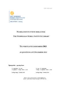 ISSN: [removed]NOBELINSTITUTTETS BIBLIOTEK THE NORWEGIAN NOBEL INSTITUTE LIBRARY  TILVEKSTLISTE DESEMBER 2013
