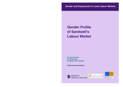 Gender and Employment in Local Labour Markets  Gender Profile of Sandwell’s Labour Market Centre for Social Inclusion