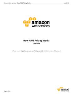Amazon	
  Web	
  Services	
  –	
  How	
  AWS	
  Pricing	
  Works	
    July	
  2014	
  	
     	
  