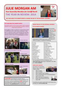 JULIE MORGAN AM Your Assembly Member for Cardiff North THE YEAR IN REVIEW: 2014 OUT AND ABOUT IN CARDIFF NORTH ● DOWN THE BAY AT THE NATIONAL ASSEMBLY
