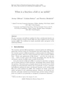 Electronic Notes in Theoretical Computer Science 44 No[removed]URL: http://www.elsevier.nl/locate/entcs/volume44.html 14 pages When is a function a fold or an unfold? Jeremy Gibbons a , Graham Hutton b , and Thorsten A