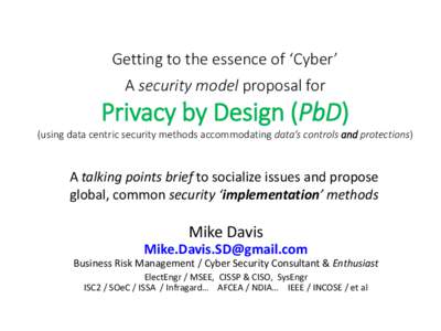 Getting to the essence of ‘Cyber’  A security model proposal for Privacy by Design (PbD) (using data centric security methods accommodating data’s controls and protections)