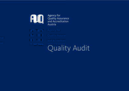 Quality Audit  AQ Austria The Agency for Quality Assurance and Accreditation Austria (AQ Austria) is an internationally recognized agency, active in quality assurance (QA) and quality enhancement of higher education. Th