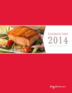 EverBank FieldCatering & Private Events Menu  your chef