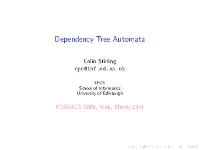 Dependency Tree Automata Colin Stirling [removed]
