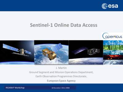 Sentinel-1 Online Data Access  J. Martin Ground Segment and Mission Operations Department, Earth Observation Programmes Directorate, European Space Agency