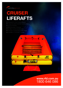 Cruiser Liferafts •	 Designed for the Cruising Market •	 Unique Double Chamber Construction •	 Vacuum Packed •	 Manufactured in Europe