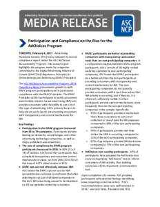 Participation and Compliance on the Rise for the AdChoices Program TORONTO, February 8, Advertising Standards Canada (ASC) today released its second compliance report under the ASC AdChoices Accountability Program