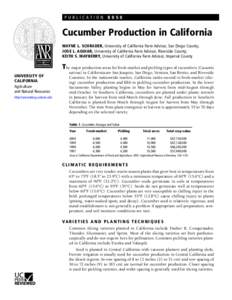 PUBLICATION[removed]Cucumber Production in California WAYNE L. SCHRADER, University of California Farm Advisor, San Diego County; JOSE L. AGUIAR, University of California Farm Advisor, Riverside County; KEITH S. MAYBERRY, 