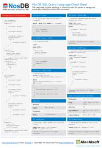 NosDB SQL Query Language Cheat Sheet  This cheat sheet provides references to commonly used SQL queries to manage and access data in NosDB as simple JSON documents. Example Group JSON Documents