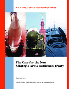 An Arms Control Association Brief  The Case for the New Strategic Arms Reduction Treaty  December 2010