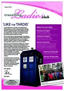 August 2013  ‘LIKE THE TARDIS’ A small sign over a red door at 61 Salamanca Place leads you into the unexpected and exciting labyrinth of Andrew Jones Travel. Behind the door
